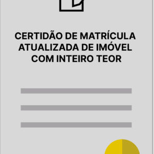 CERTIDÃO DE MATRÍCULA  ATUALIZADA DE IMÓVEL COM INTEIRO TEOR